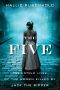 The Five · the Untold Lives of the Women Killed by Jack the Ripper