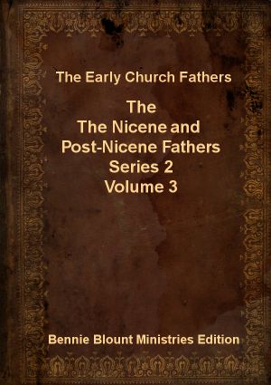 Nicene and Post-Nicene Fathers Series 2 Volume 3