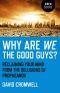 Why Are We the Good Guys? · Reclaiming Your Mind From the Delusions of Propaganda