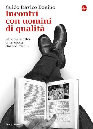 Incontri Con Uomini Di Qualità · Editori E Scrittori Di Un’epoca Che Non C’è Più (La Cultura)