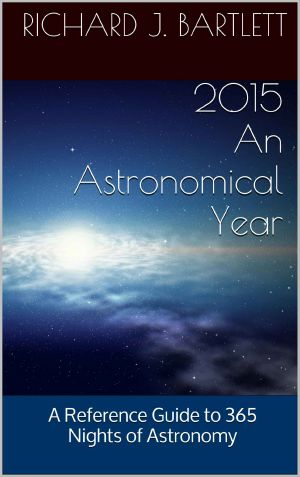 2015 An Astronomical Year · A Reference Guide to 365 Nights of Astronomy