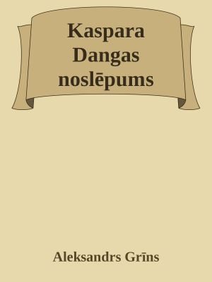 Kaspara Dangas noslēpums