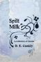 Spilt Milk · A Collection of Stories