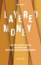 Layered Money · Von Gold und US-Dollar zu Bitcoin und digitalen Zentralbankwährungen