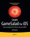 Learn GameSalad for iOS · Game Development for iPhone, iPad, and HTML5