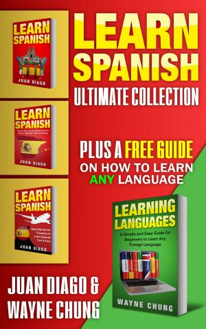 Learn Spanish · 4 Books in 1! Package Has Basic Langue Skills, Short Stories for Beginners, Short Stories for Travellers and a Phrasebook