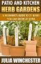 Patio and Kitchen Herb Gardens · A Beginner's Guide to 21 Herbs You Can Grow at Home