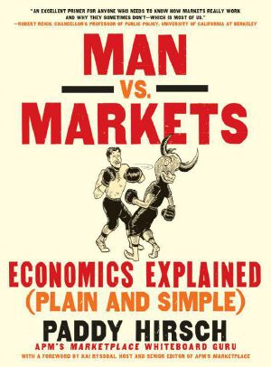 Man vs. Markets · Economics Explained (Plain and Simple)