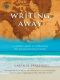 Writing Away · A Creative Guide to Awakening the Journal-Writing Traveler