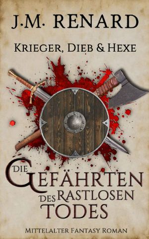 Krieger, Dieb und Hexe · Die Gefährten des rastlosen Todes