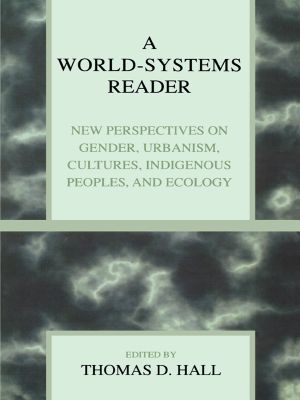 A World-Systems Reader · New Perspectives on Gender, Urbanism, Cultures, Indigenous Peoples, and Ecology