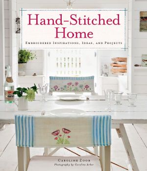 Hand-Stitched Home · Embroidered Inspirations, Ideas, and Projects