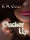 Pucker Up (A Damsels of Distress Novel)