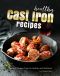 Healthy Cast Iron Recipes: Cast Iron Recipes That Are Healthy and Delicious!