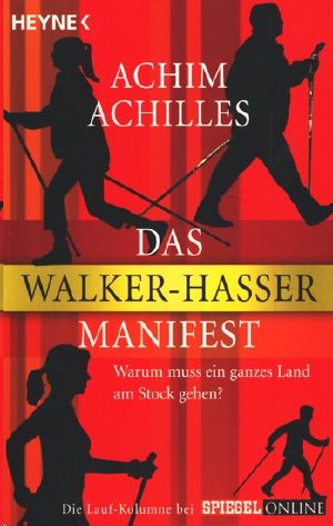 Das Walker-Hasser-Manifest · Warum muss ein ganzes Land am Stock gehen