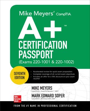 Mike Meyers' CompTIA A+ Certification Passport (Exams 220-1001 & 220-1002)