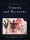 Trauma and Recovery · the Aftermath of Violence · From Domestic Abuse to Political Terror