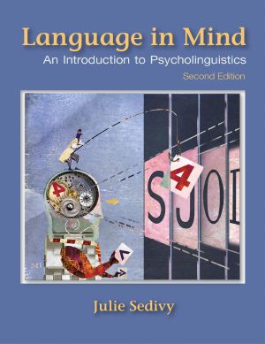 Language in Mind, An Introduction to Psycholinguistics, Second Edition