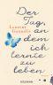 Der Tag, an dem ich lernte zu leben