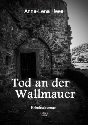 Tod an der Wallmauer