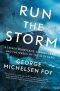 Run the Storm · A Savage Hurricane, a Brave Crew, and the Wreck of the SS El Faro