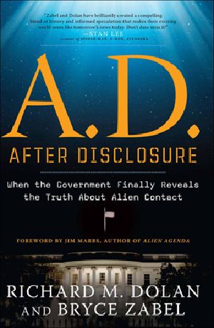 A.D. After Disclosure · When the Government Finally Reveals the Truth About Alien Contact