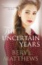 The Uncertain Years