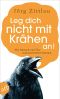 Leg dich nicht mit Kraehen an - Wie die Tierwelt zurueckschlaegt