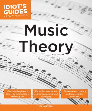 Music Theory, 3E (Idiot's Guides)