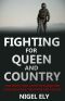 Fighting for Queen and Country · One Man's True Story of Blood and Violence in the Paras and the SAS