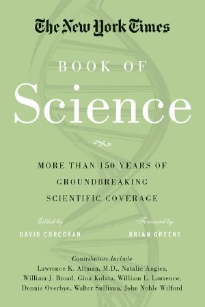 The New York Times Book of Science, The New York Times Book of Science, More Than 150 Years of Groundbreaking Scientific Coverage