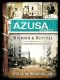 The Azusa Street Mission and Revival