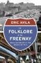 The Folklore of the Freeway · Race and Revolt in the Modernist City (A Quadrant Book)