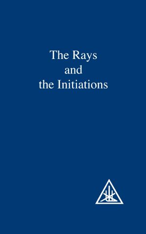 The Rays and the Initiations (A Treatise on the Seven Rays Book 5)