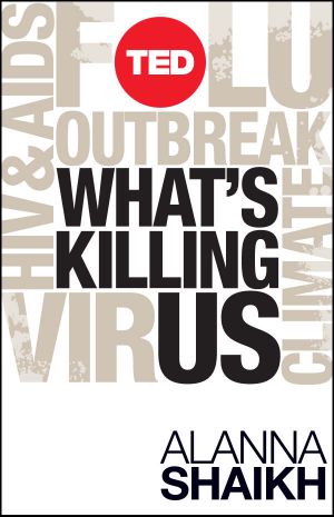 What's Killing Us · A Practical Guide to Understanding Our Biggest Global Health Problems