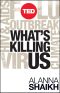 What's Killing Us · A Practical Guide to Understanding Our Biggest Global Health Problems