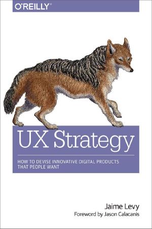 UX Strategy · How to Devise Innovative Digital Products That People Want