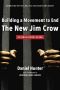 Building a Movement to End the New Jim Crow · an Organizing Guide