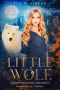 Little Wolf · An Urban Fantasy with werewolves and witches, Torrin Pedersen Chronicles Book 1