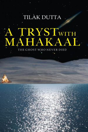 A Tryst With Mahakaal · the Ghost Who Never Died