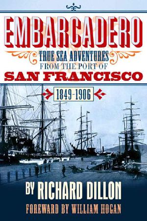 Embarcadero · True Tales of Sea Adventure from 1849 to 1906