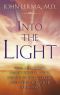 Into the Light · Real Life Stories About Angelic Visits, Visions of the Afterlife, and Other Pre-Death Experiences