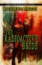 The Radioactive Bride