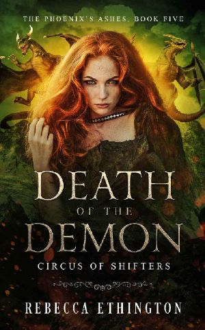 Death of the Demon (Circus of Shifters, the Phoenix's Ashes Book 5)