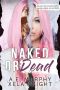 Naked or Dead