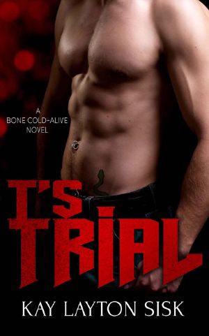 T's Trial · A Bone Cold