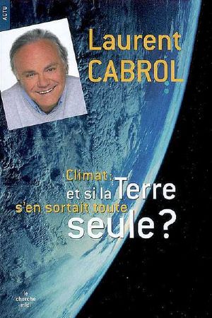 Climat · Et Si La Terre S'en Sortait Toute Seule