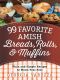 99 Favorite Amish Breads, Rolls, and Muffins