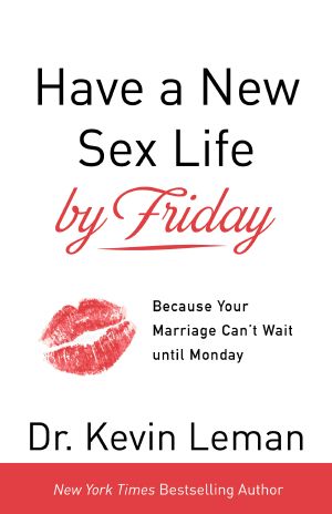 Have a New Sex Life by Friday · Because Your Marriage Can't Wait Until Monday