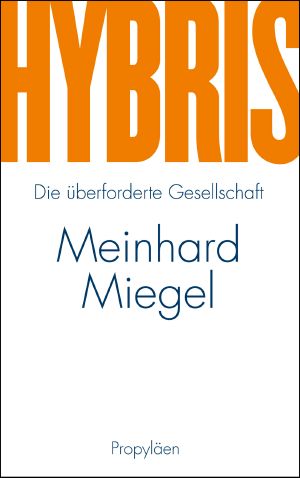 Hybris · Die überforderte Gesellschaft